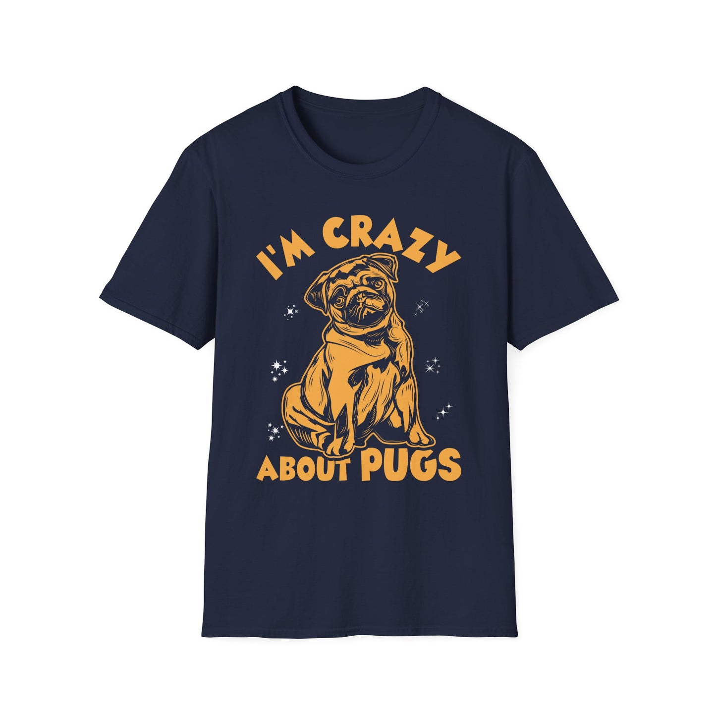 I'm Crazy About My Pugs T-Shirt — Cute Pug Lover Tee
