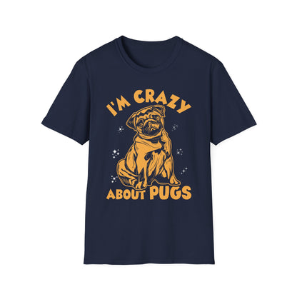 I'm Crazy About My Pugs T-Shirt — Cute Pug Lover Tee