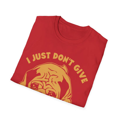 I Just Don't Give a Pug T-Shirt — Funny Pug Lover Tee