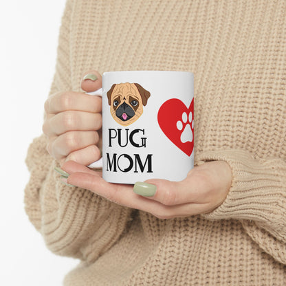 Pug Mom Ceramic Mug — Cute Pug Dog Coffee Cup (11oz & 15oz)