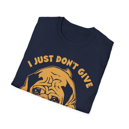 I Just Don't Give a Pug T-Shirt — Funny Pug Lover Tee