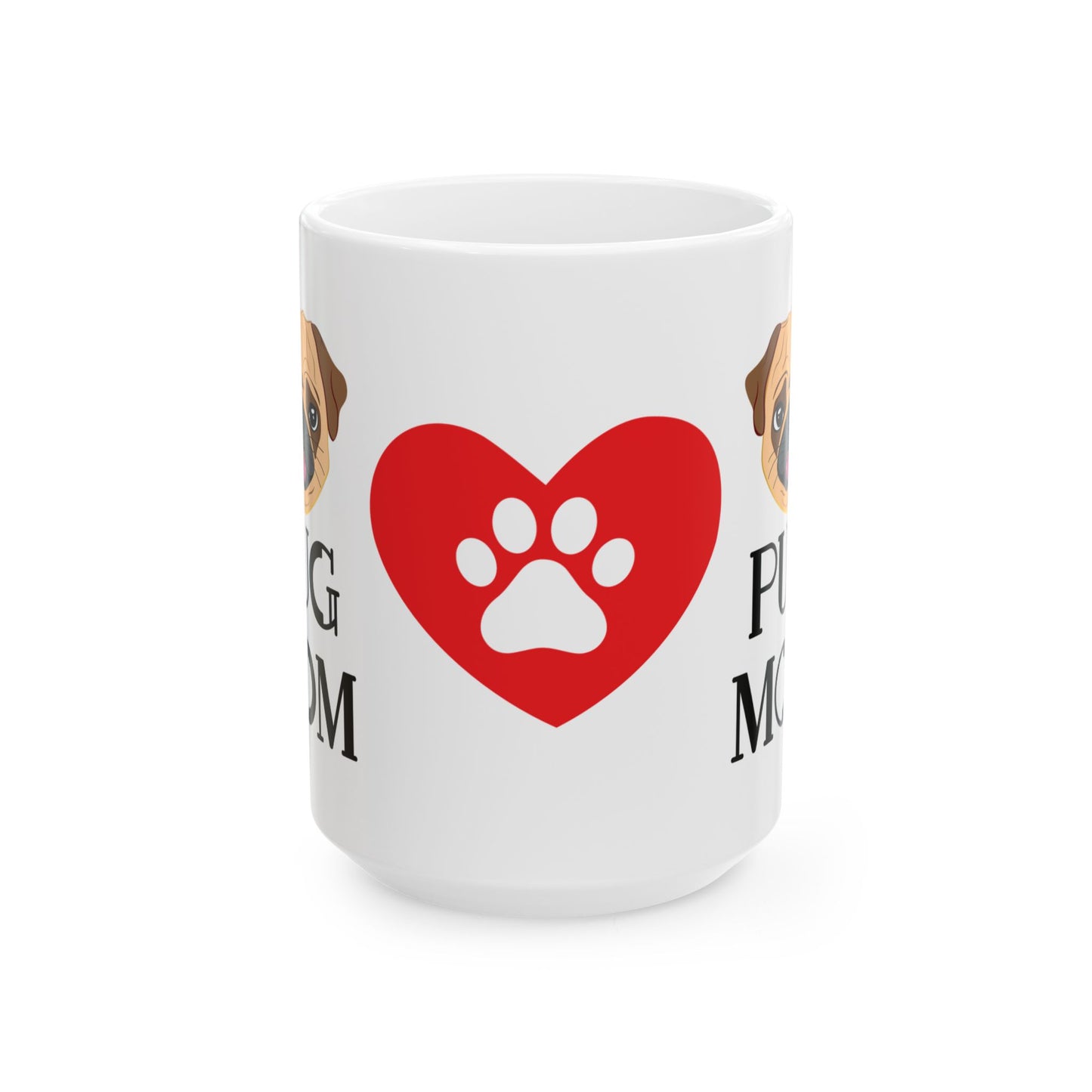Pug Mom Ceramic Mug — Cute Pug Dog Coffee Cup (11oz & 15oz)