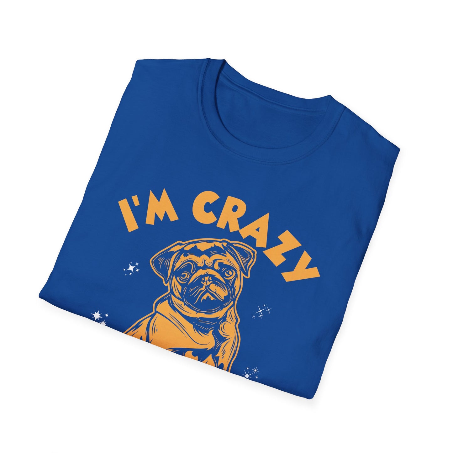 I'm Crazy About My Pugs T-Shirt — Cute Pug Lover Tee
