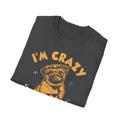 I'm Crazy About My Pugs T-Shirt — Cute Pug Lover Tee