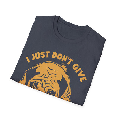 I Just Don't Give a Pug T-Shirt — Funny Pug Lover Tee