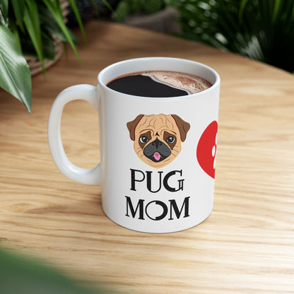 Pug Mom Ceramic Mug — Cute Pug Dog Coffee Cup (11oz & 15oz)