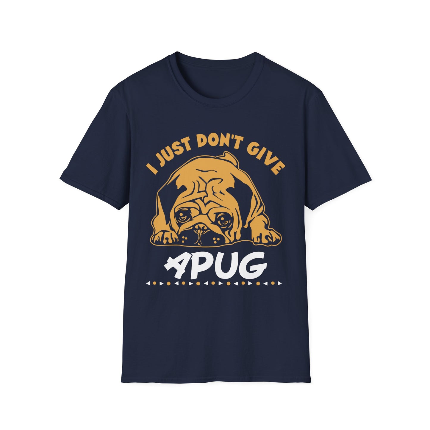 I Just Don't Give a Pug T-Shirt — Funny Pug Lover Tee