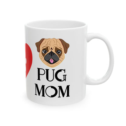Pug Mom Ceramic Mug — Cute Pug Dog Coffee Cup (11oz & 15oz)