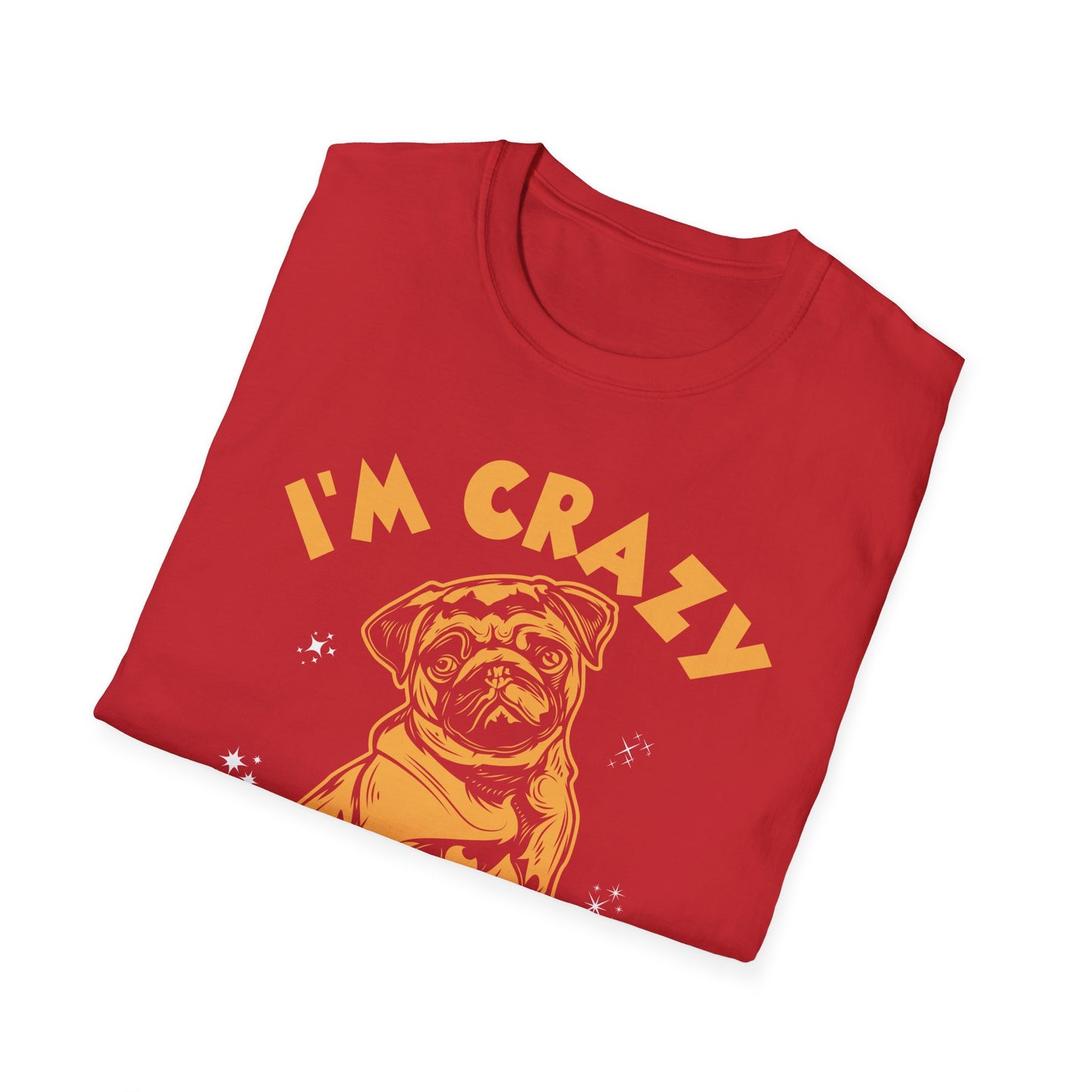 I'm Crazy About My Pugs T-Shirt — Cute Pug Lover Tee