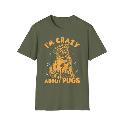 I'm Crazy About My Pugs T-Shirt — Cute Pug Lover Tee