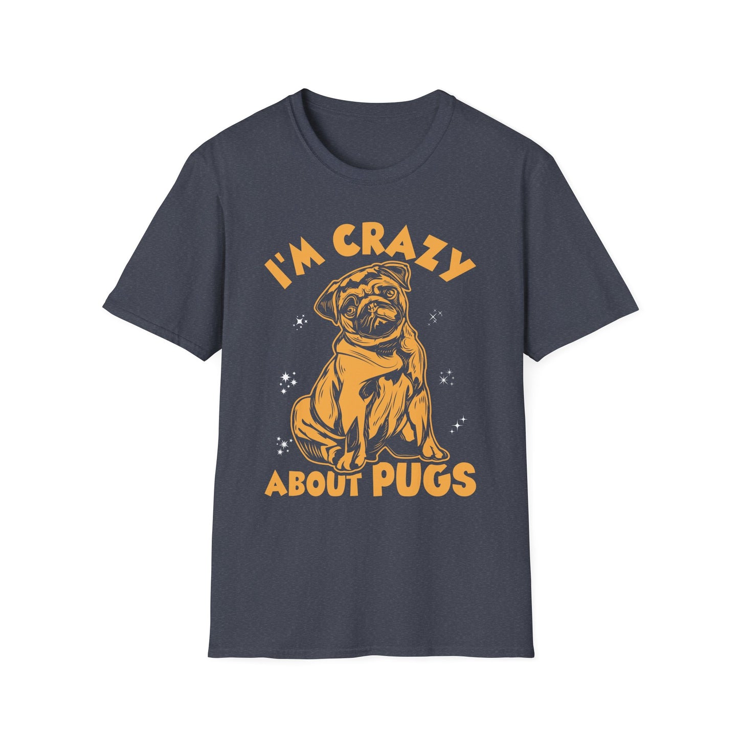 I'm Crazy About My Pugs T-Shirt — Cute Pug Lover Tee