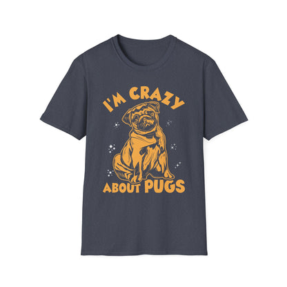 I'm Crazy About My Pugs T-Shirt — Cute Pug Lover Tee