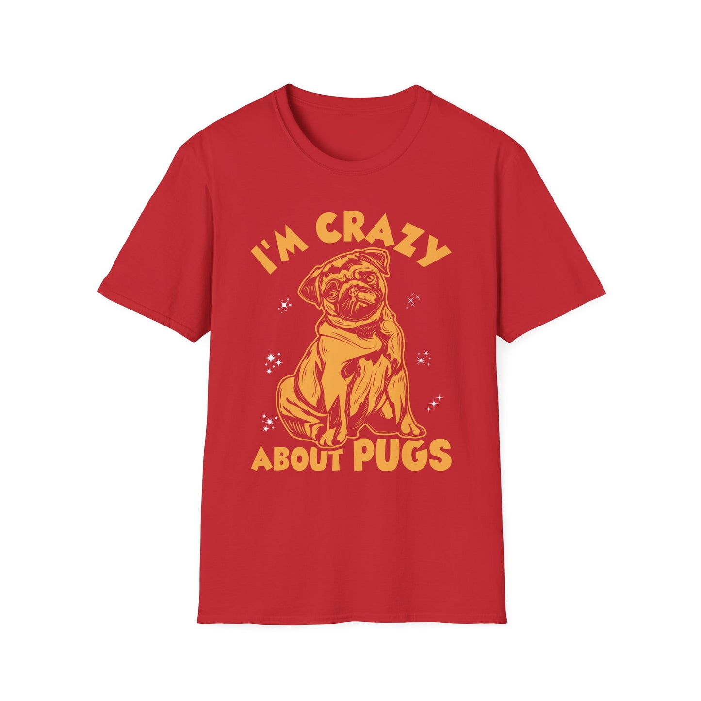 I'm Crazy About My Pugs T-Shirt — Cute Pug Lover Tee