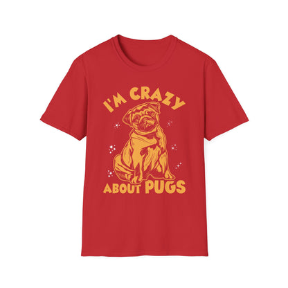I'm Crazy About My Pugs T-Shirt — Cute Pug Lover Tee