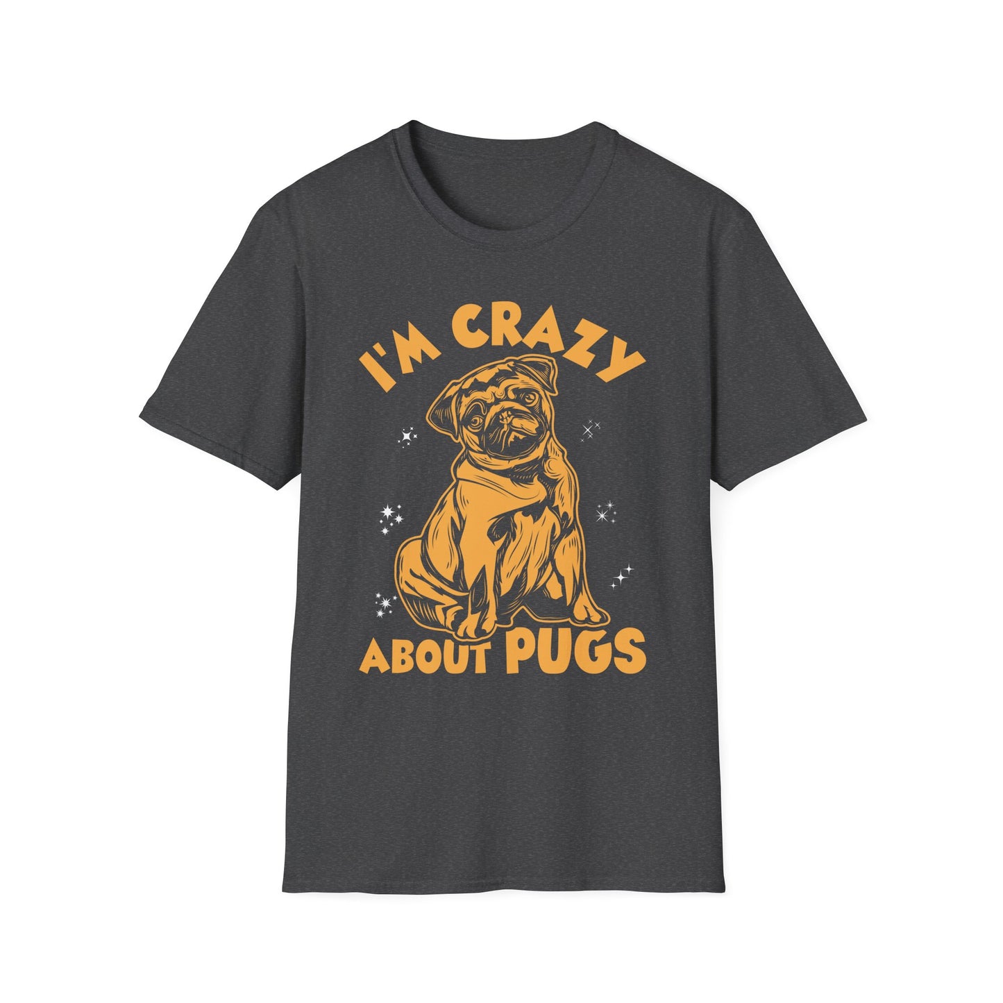 I'm Crazy About My Pugs T-Shirt — Cute Pug Lover Tee