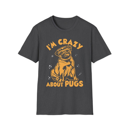I'm Crazy About My Pugs T-Shirt — Cute Pug Lover Tee