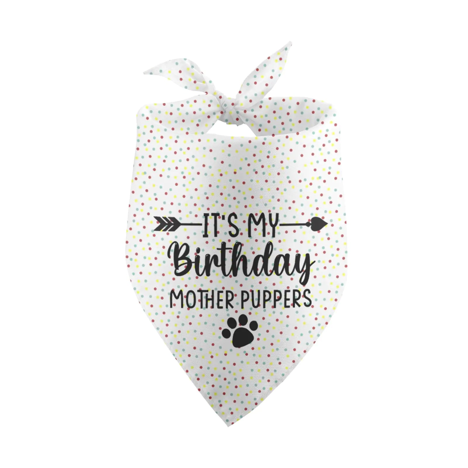 Dog bandana with 'It's My Birthday Mother Puppers' text on a white background